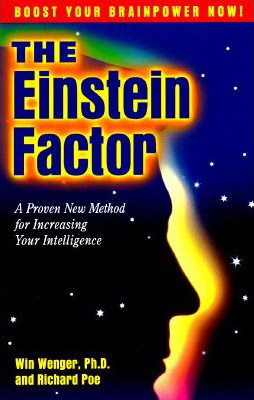 The Einstein Factor, by Win Wenger and Richard Poe